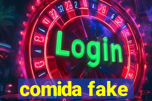 comida fake